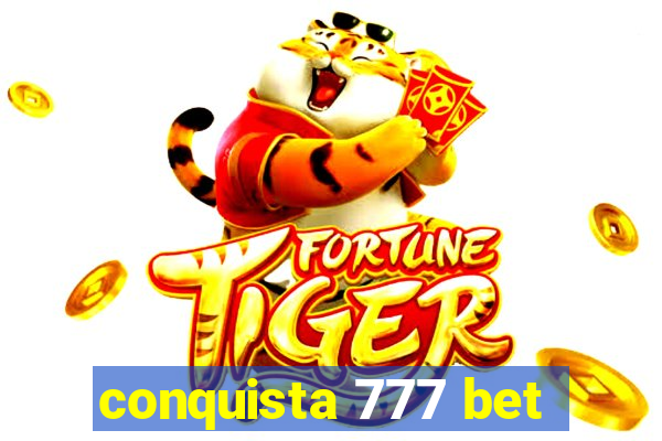 conquista 777 bet