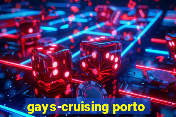 gays-cruising porto