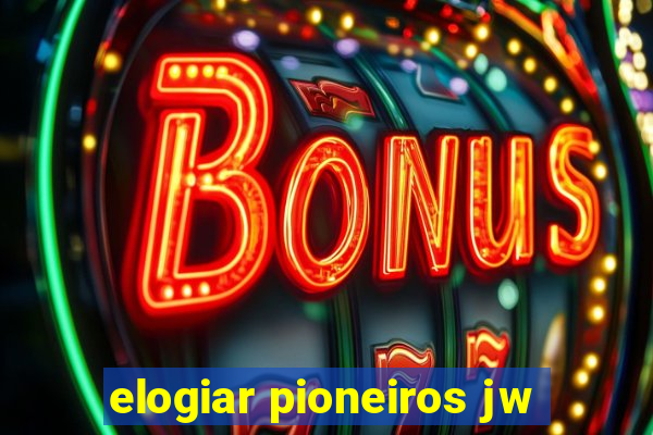 elogiar pioneiros jw