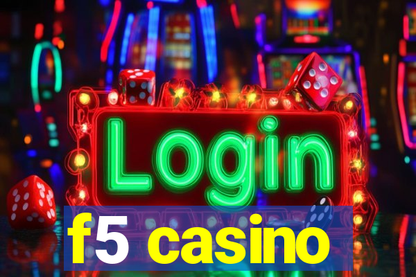 f5 casino