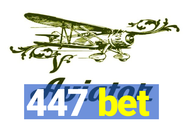 447 bet