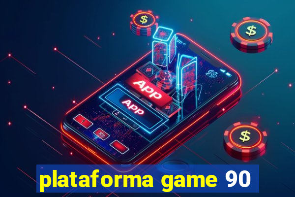 plataforma game 90