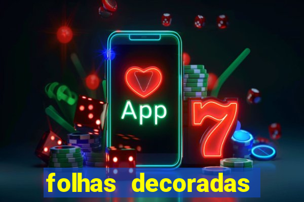 folhas decoradas para imprimir