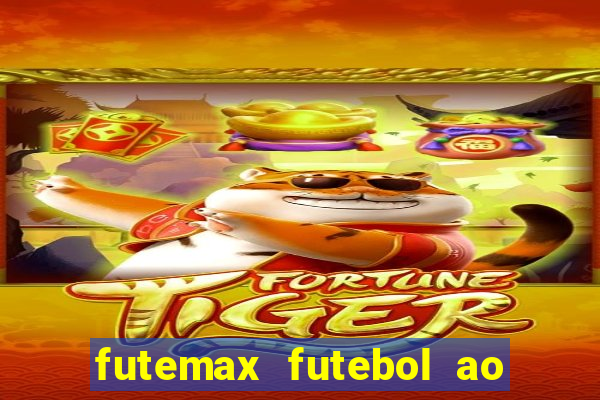 futemax futebol ao vivo na tv