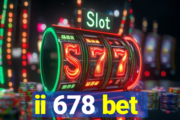 ii 678 bet