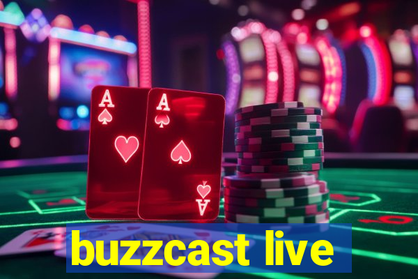 buzzcast live