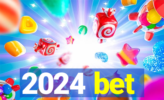 2024 bet