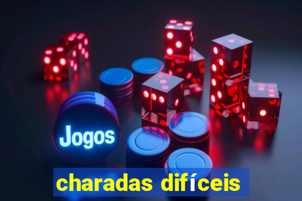 charadas difíceis