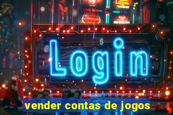 vender contas de jogos