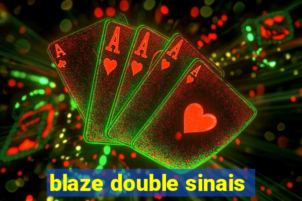 blaze double sinais