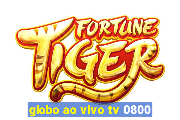 globo ao vivo tv 0800