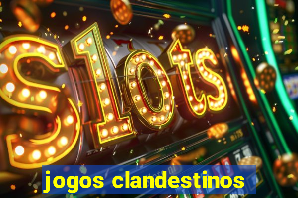 jogos clandestinos