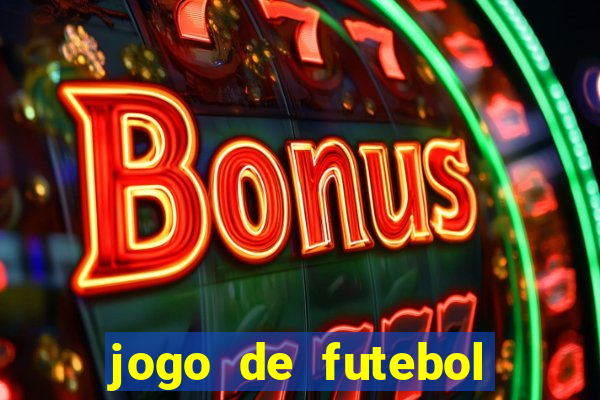 jogo de futebol com dinheiro infinito