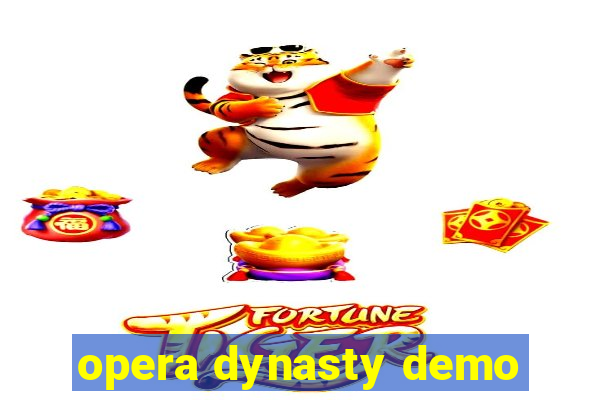 opera dynasty demo