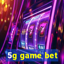 5g game bet