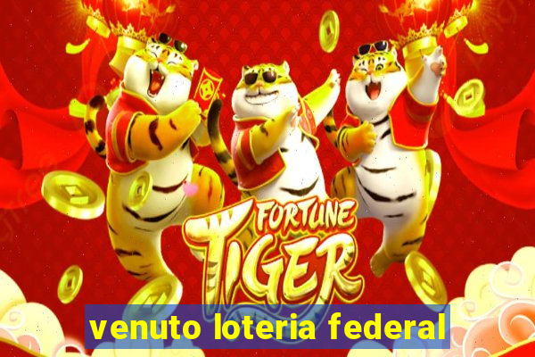 venuto loteria federal