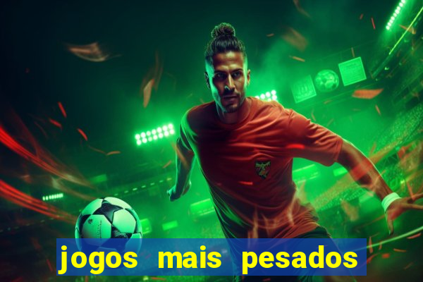 jogos mais pesados para android