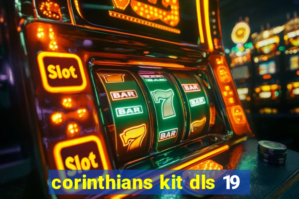 corinthians kit dls 19