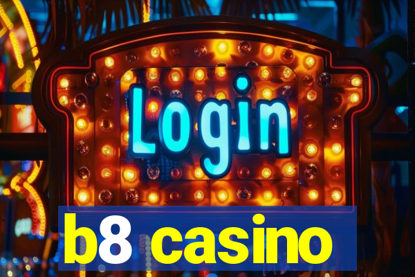 b8 casino