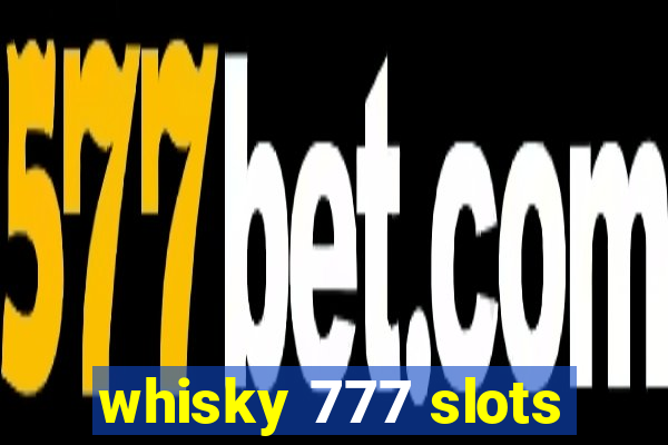 whisky 777 slots