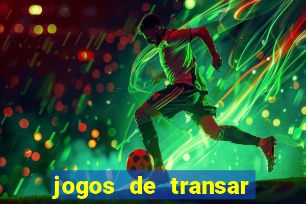 jogos de transar de verdade