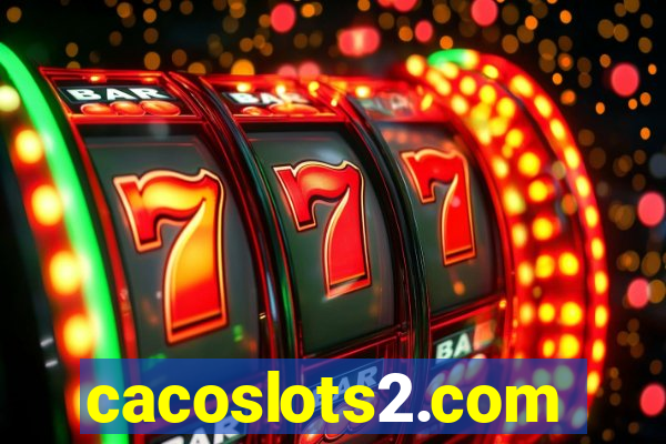 cacoslots2.com