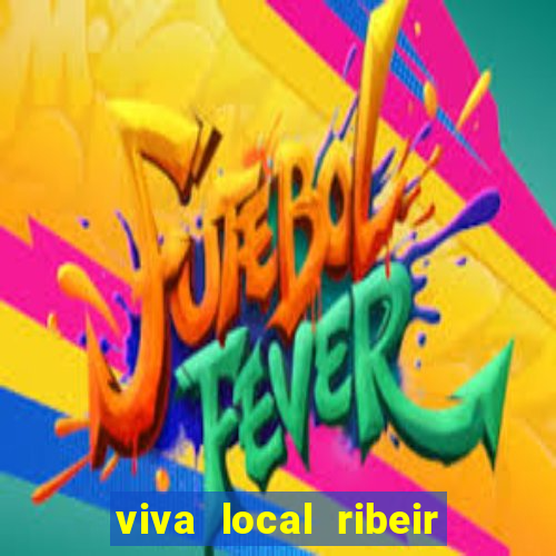 viva local ribeir o preto