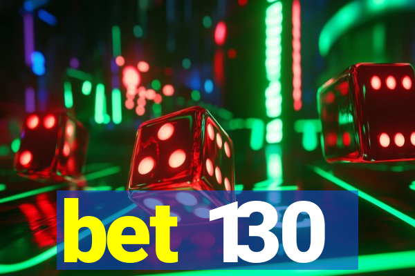 bet 130