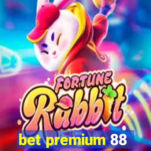 bet premium 88