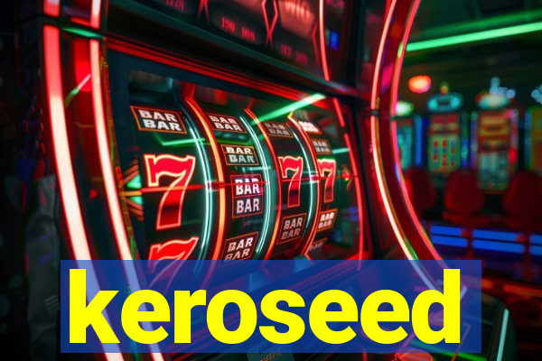 keroseed