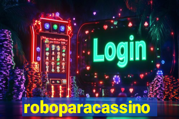 roboparacassino