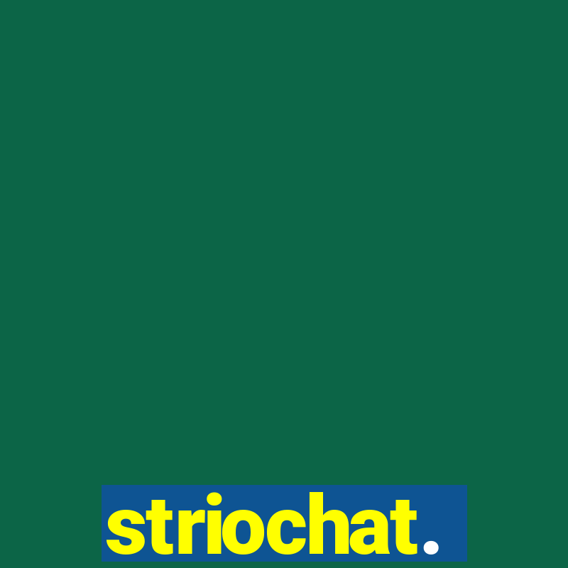 striochat.