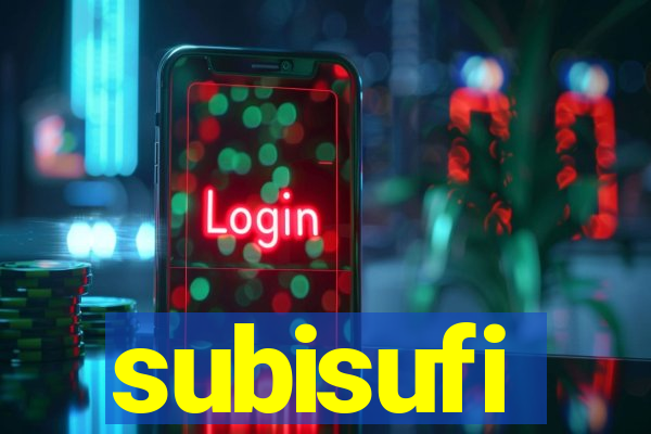 subisufi