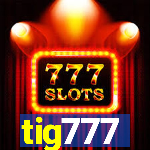 tig777