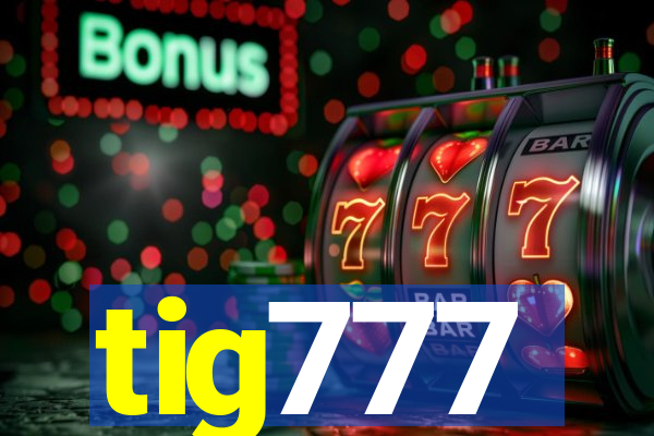 tig777