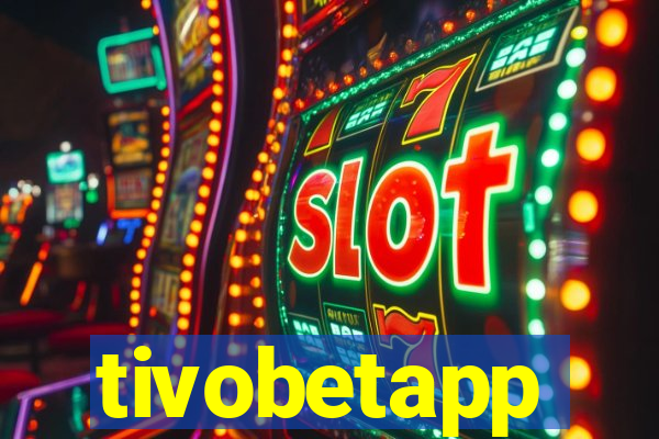 tivobetapp