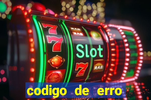 codigo de erro s105 bet365