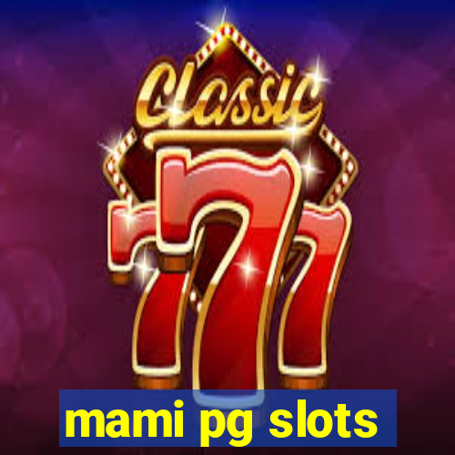 mami pg slots