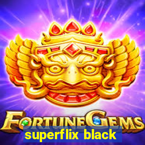 superflix black