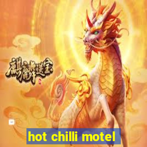 hot chilli motel