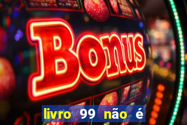 livro 99 não é 100 pdf grátis livro