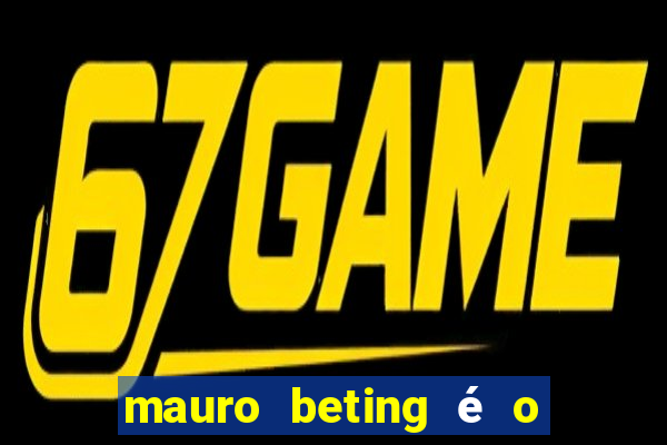 mauro beting é o dono da sportingbet