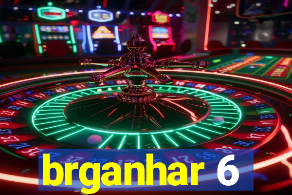 brganhar 6