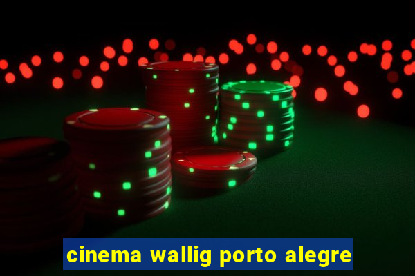 cinema wallig porto alegre