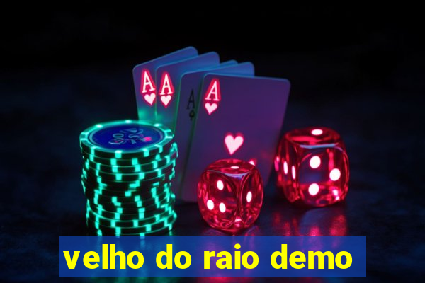 velho do raio demo