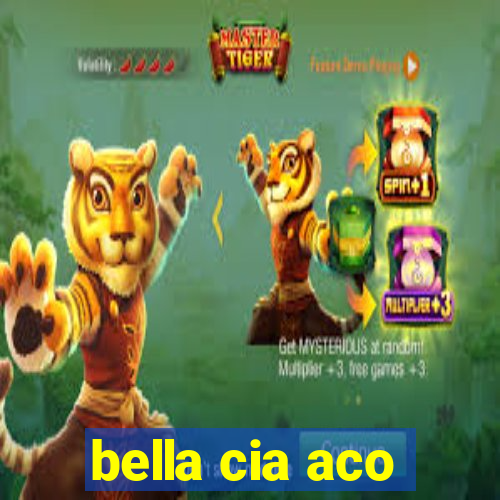 bella cia aco