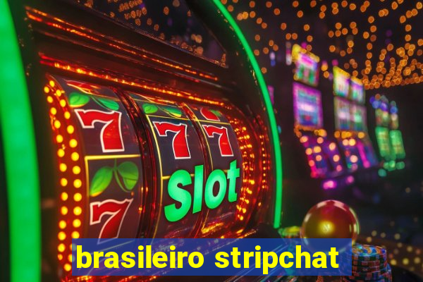 brasileiro stripchat