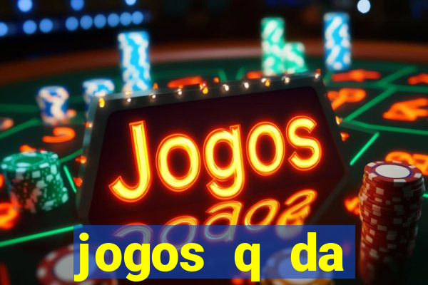 jogos q da dinheiro de verdade