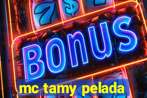 mc tamy pelada