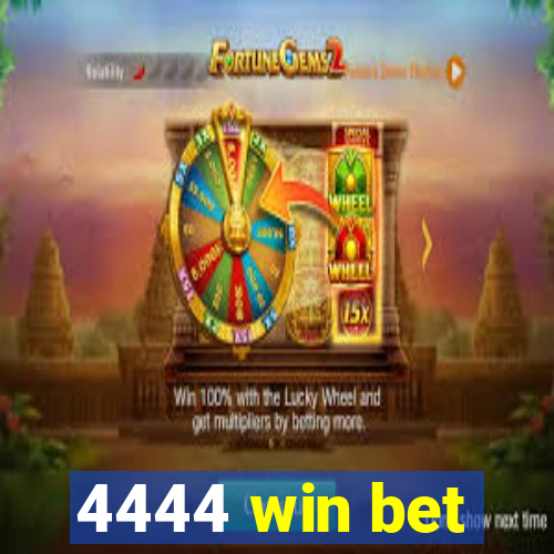 4444 win bet